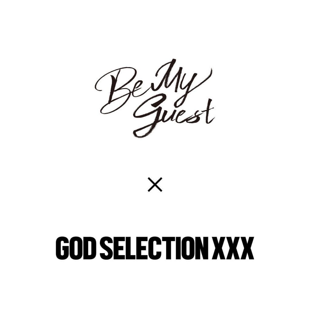 GOD SELECTION XXX × Be My guest コラボレーションアイテムを 11 / 27（土）に発売します。